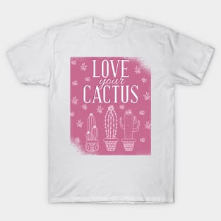 Love your cactus T-Shirt